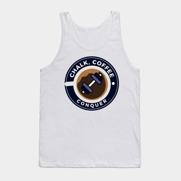 Chalk, Coffee, Conquer Tank Top by TeeMPrintz